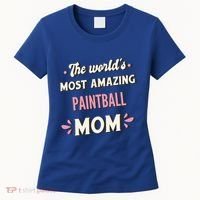 The World's Most Amazing Paintball Mom Gift Women's T-Shirt thumb 0