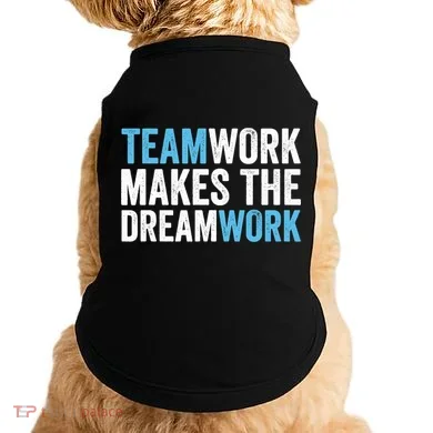 Team Work Makes The Dream Work | Teamwork Doggie Tank