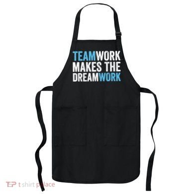 Team Work Makes The Dream Work | Teamwork Apron