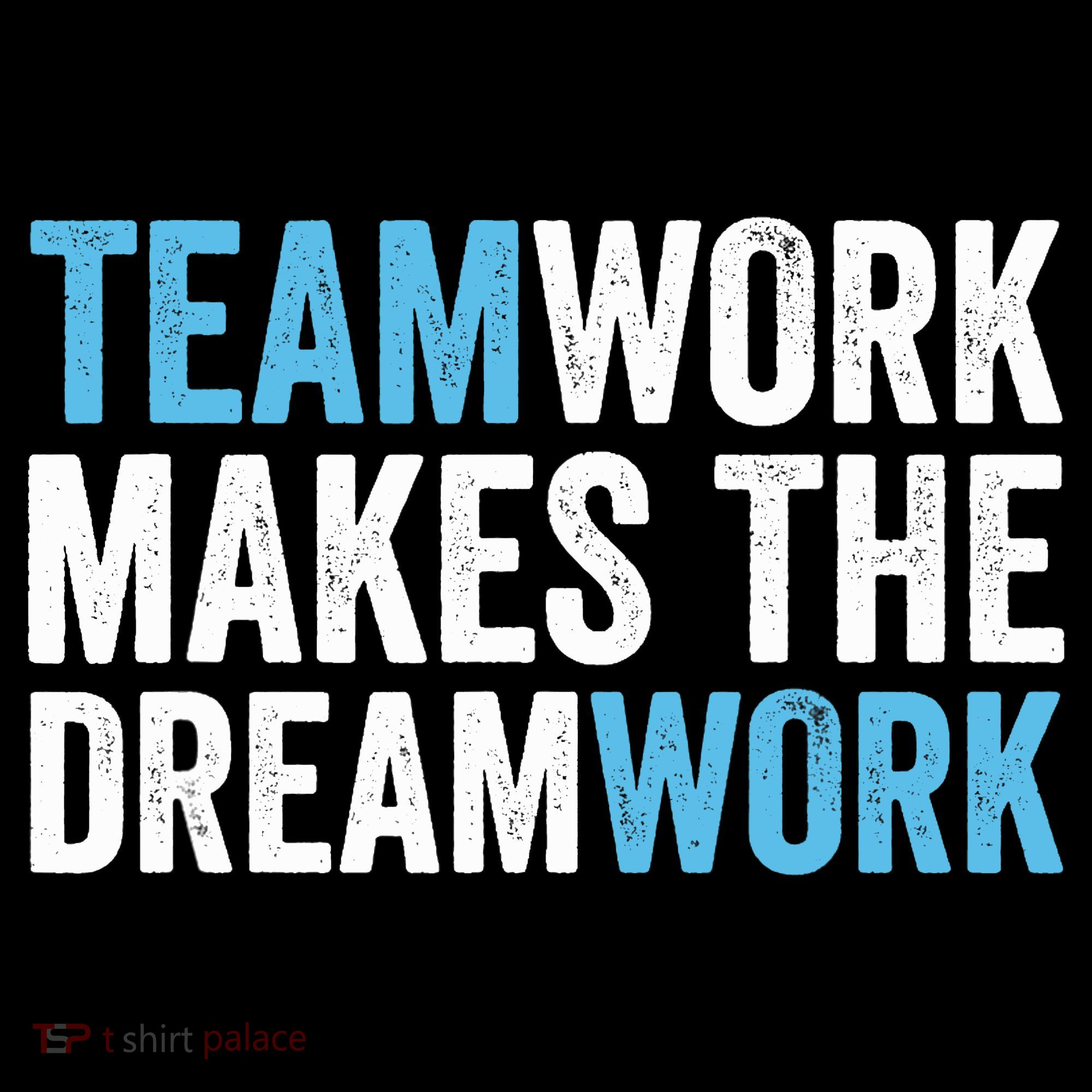 Team Work Makes The Dream Work | Teamwork Coaster