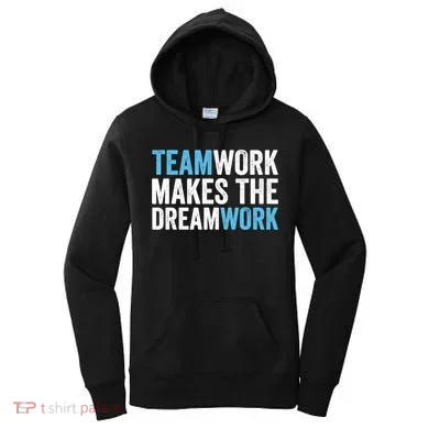 Team Work Makes The Dream Work | Teamwork Women's Hoodie