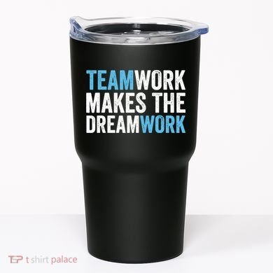 Team Work Makes The Dream Work | Teamwork Tumbler