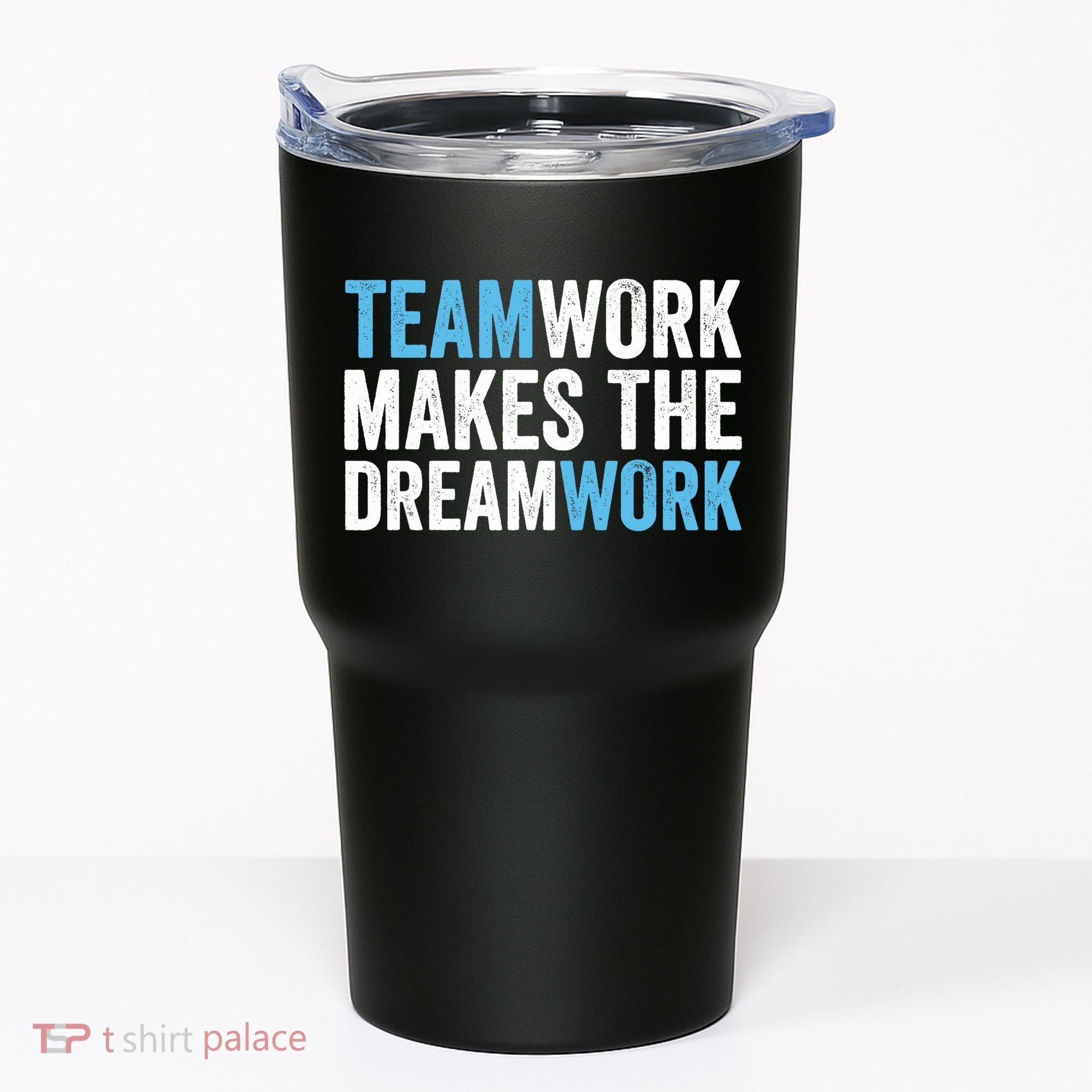 Team Work Makes The Dream Work | Teamwork Tumbler