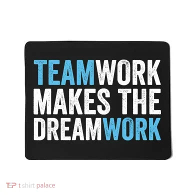 Team Work Makes The Dream Work | Teamwork Mousepad