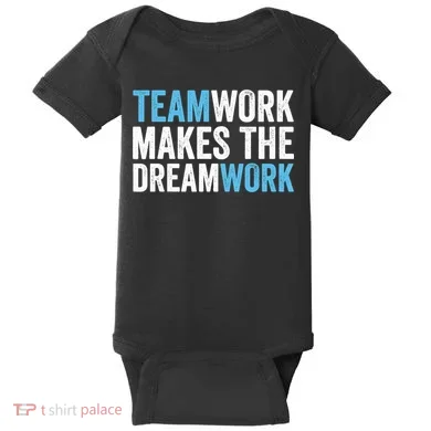 Team Work Makes The Dream Work | Teamwork Baby Bodysuit