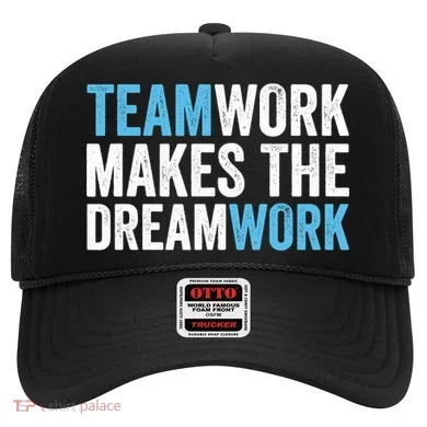 Team Work Makes The Dream Work | Teamwork Hat