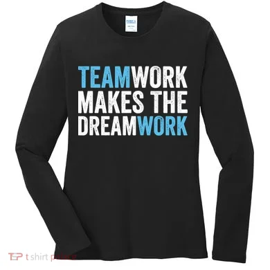 Team Work Makes The Dream Work | Teamwork Women's Long Sleeve Shirt