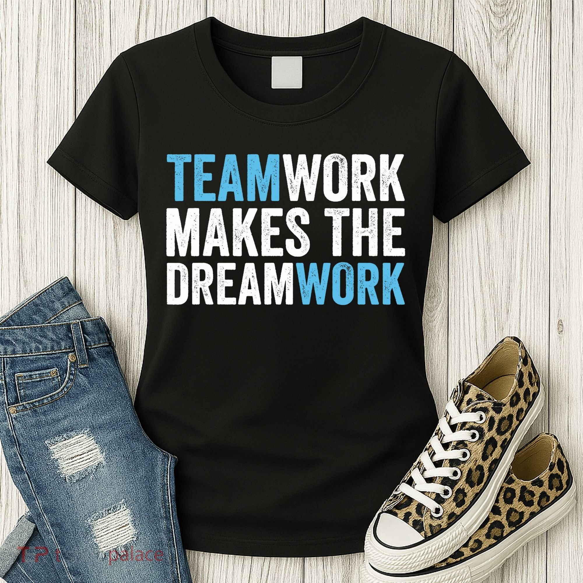 Team Work Makes The Dream Work | Teamwork Women's T-Shirt