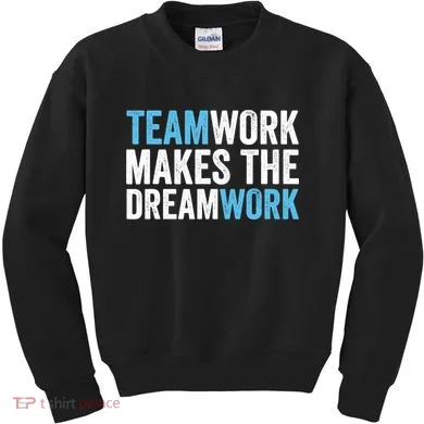 Team Work Makes The Dream Work | Teamwork Kids Sweatshirt