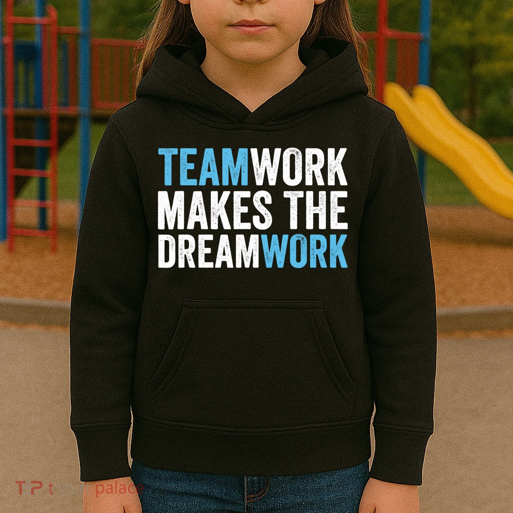 Team Work Makes The Dream Work | Teamwork Kids Hoodie