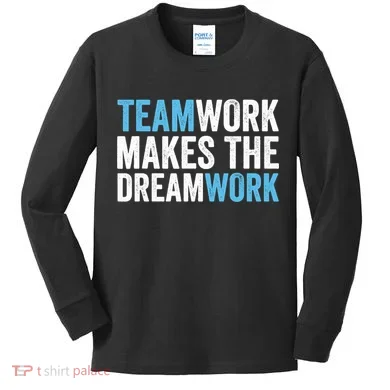 Team Work Makes The Dream Work | Teamwork Kids Long Sleeve Shirt