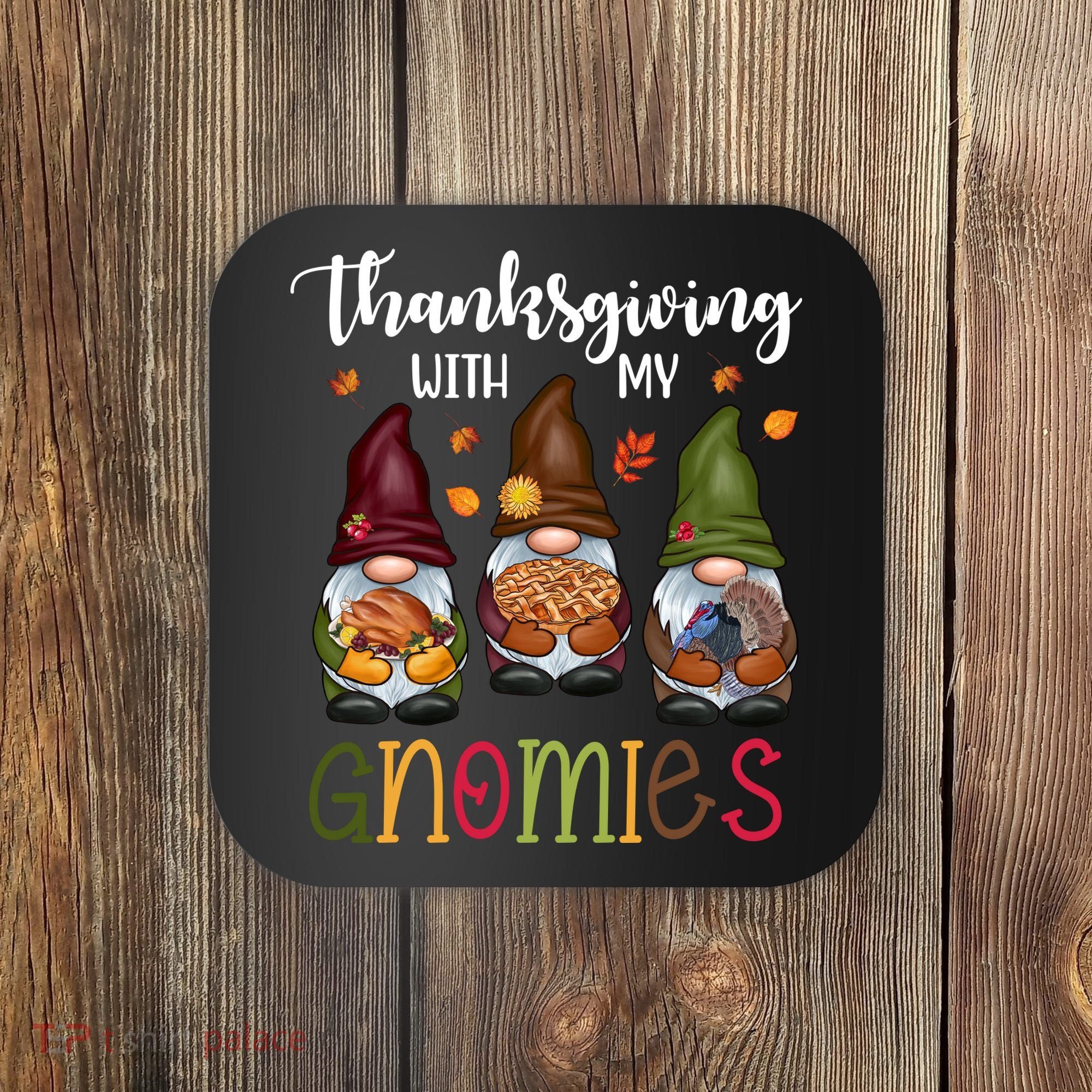 Thanksgiving With My Gnomies Holiday Festive Coaster
