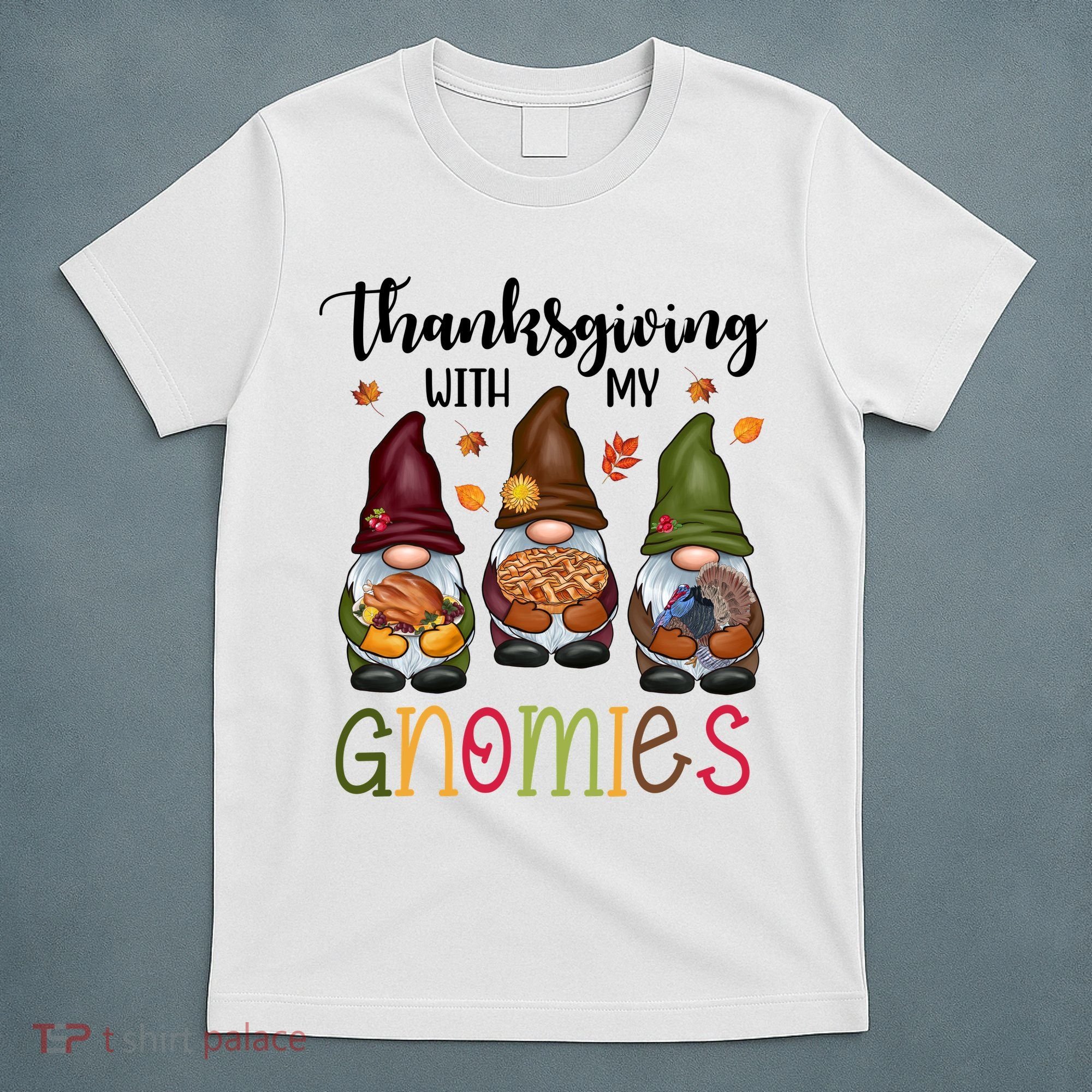 Thanksgiving With My Gnomies Holiday Festive T-Shirt