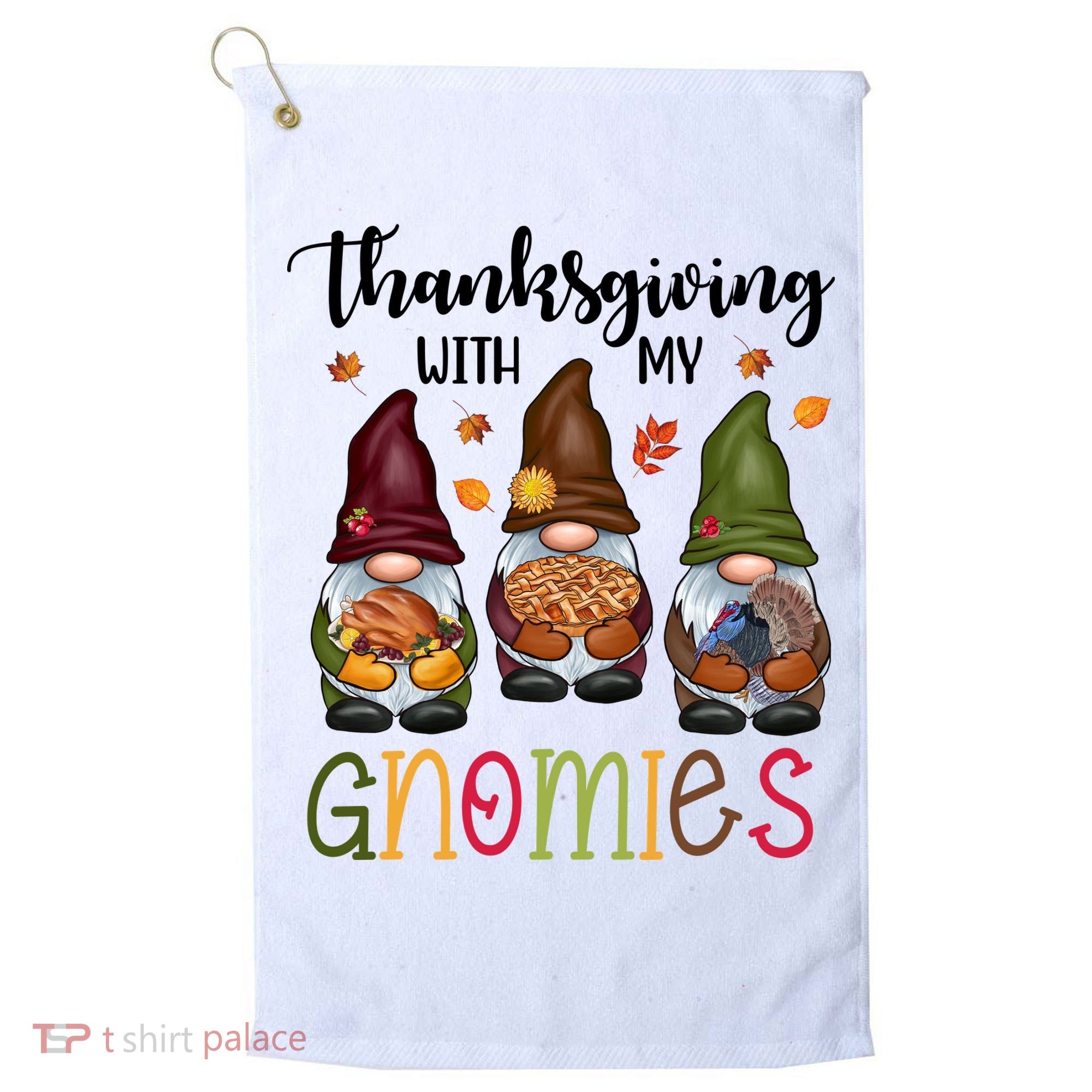 Thanksgiving With My Gnomies Holiday Festive Golf Towel
