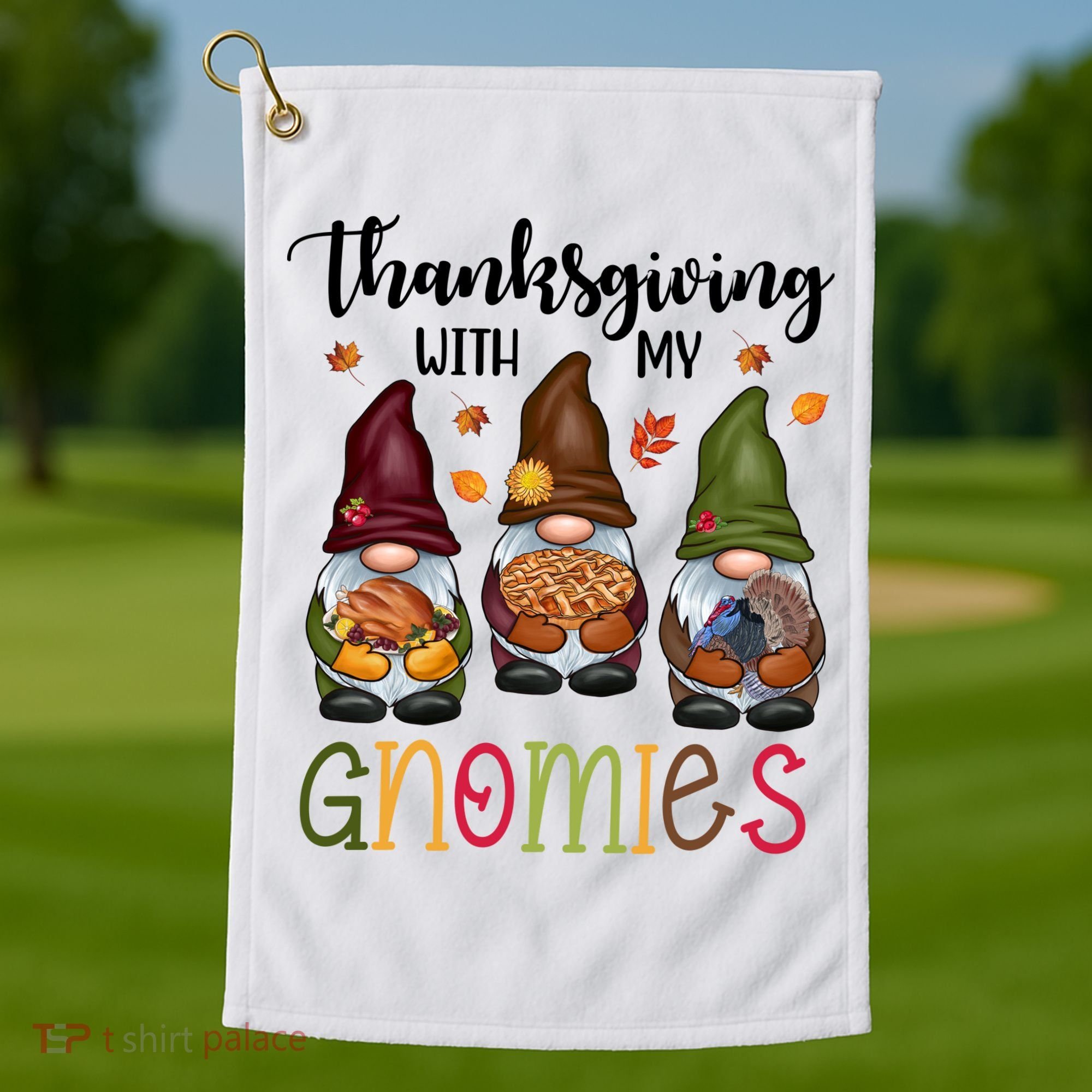 Thanksgiving With My Gnomies Holiday Festive Golf Towel