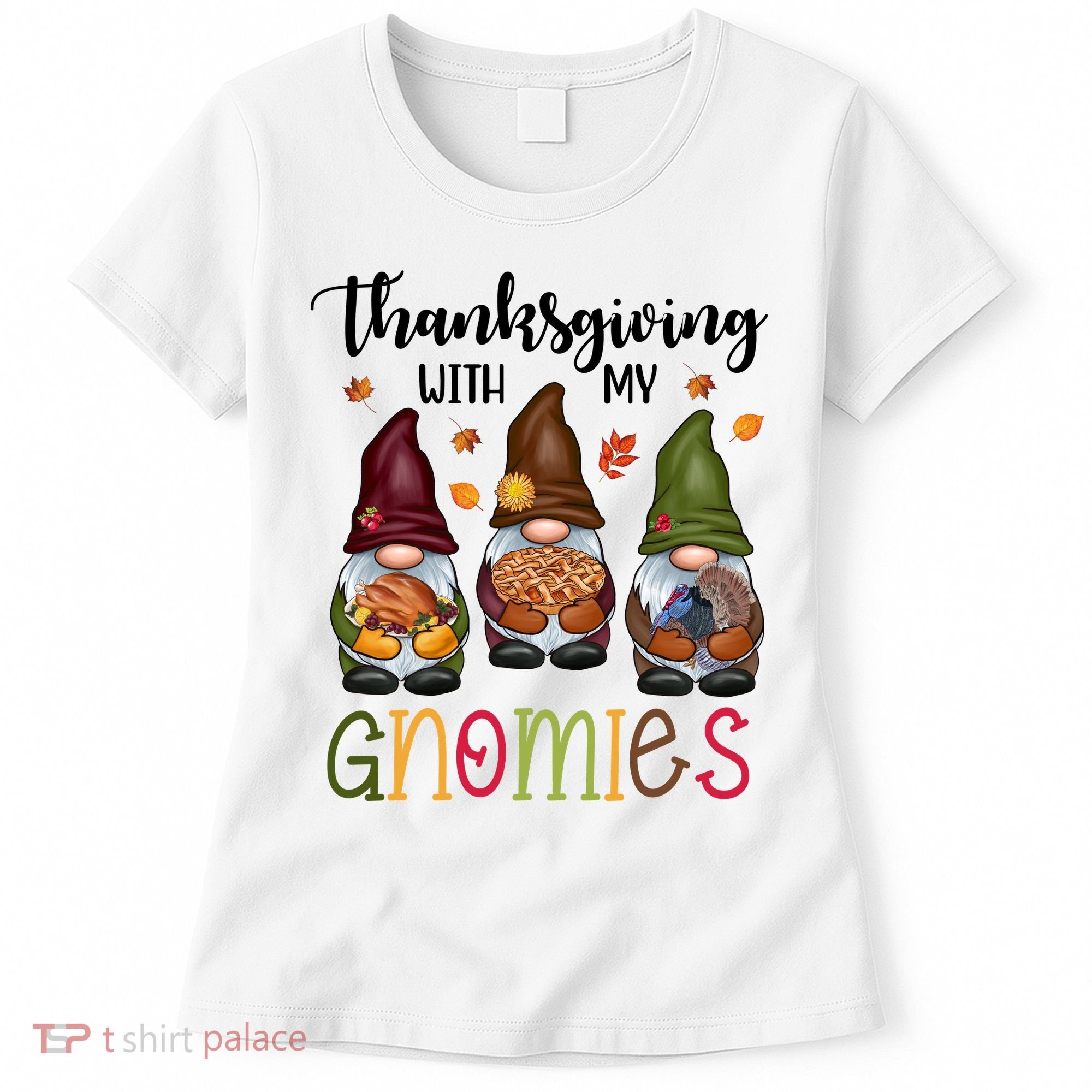 Thanksgiving With My Gnomies Holiday Festive Women's T-Shirt