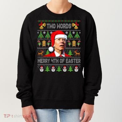Two Words Merry 4th Of Easter Joe Biden Christmas Sweater Women's Sweatshirt
