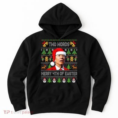Two Words Merry 4th Of Easter Joe Biden Christmas Sweater Hoodie