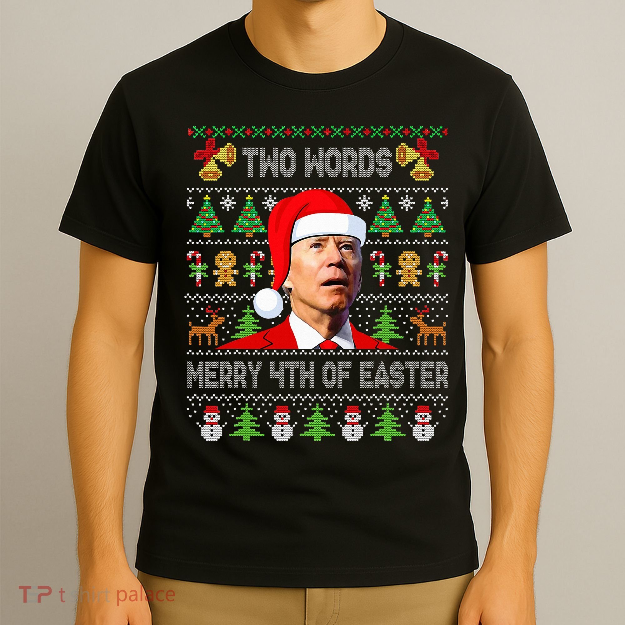Two Words Merry 4th Of Easter Joe Biden Christmas Sweater T-Shirt