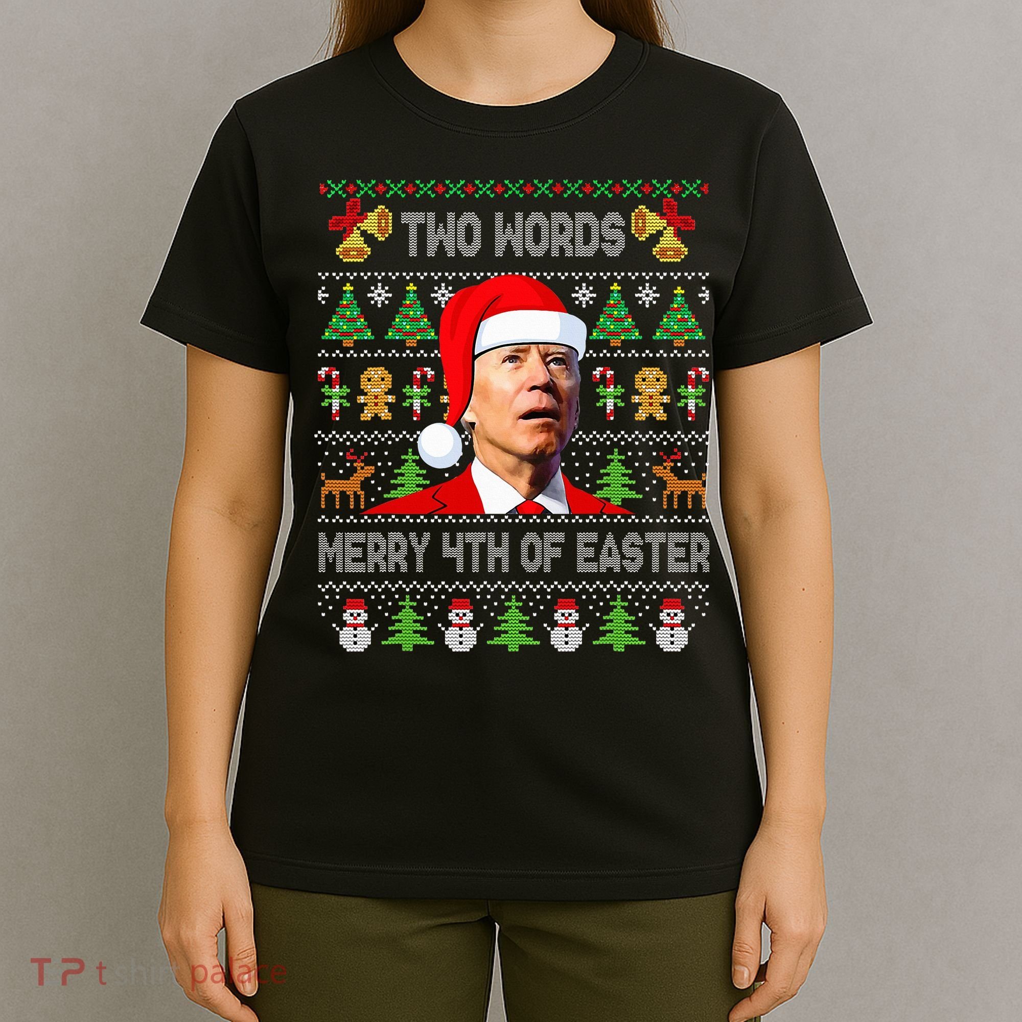 Two Words Merry 4th Of Easter Joe Biden Christmas Sweater T-Shirt