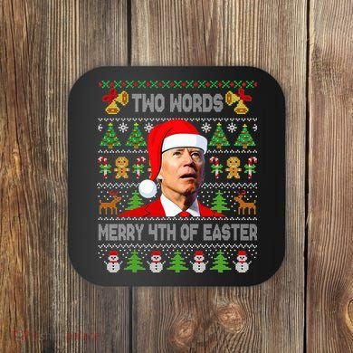 Two Words Merry 4th Of Easter Joe Biden Christmas Sweater Coaster