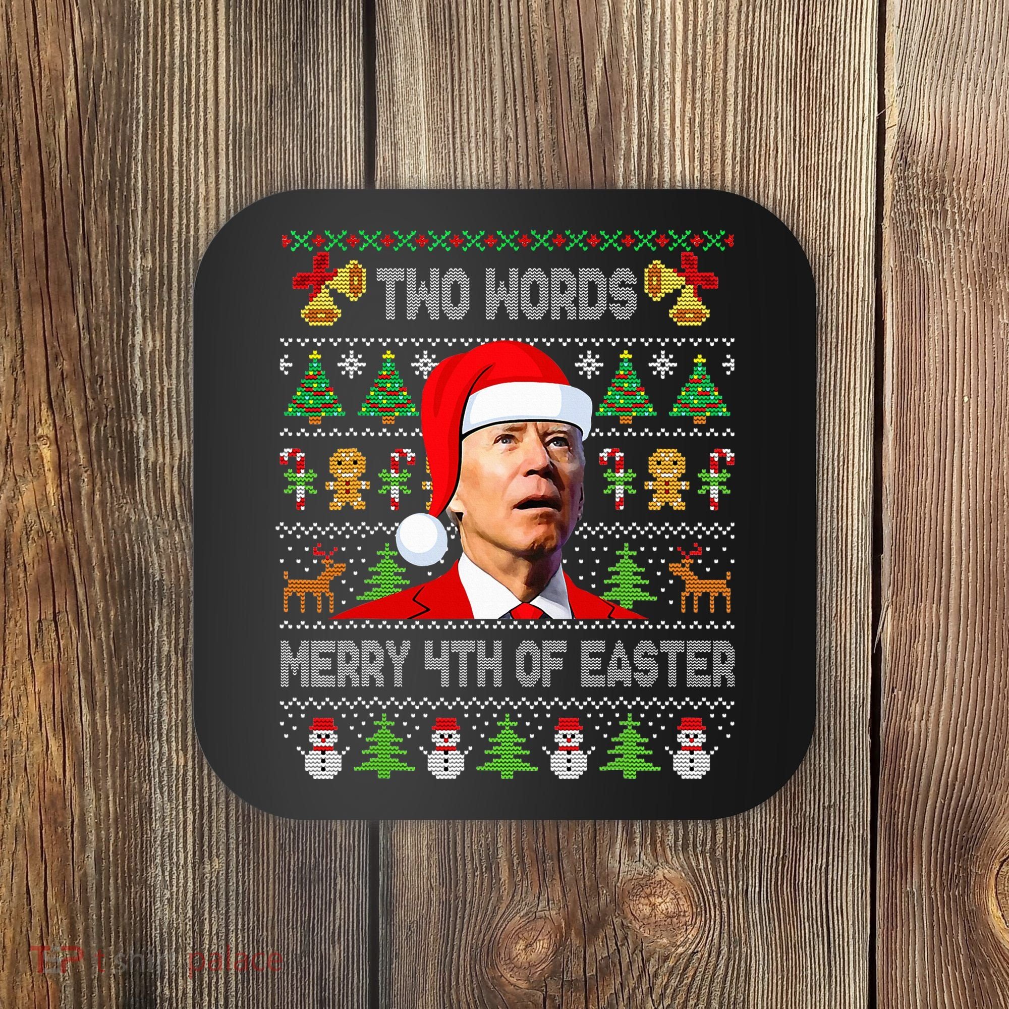 Two Words Merry 4th Of Easter Joe Biden Christmas Sweater Coaster