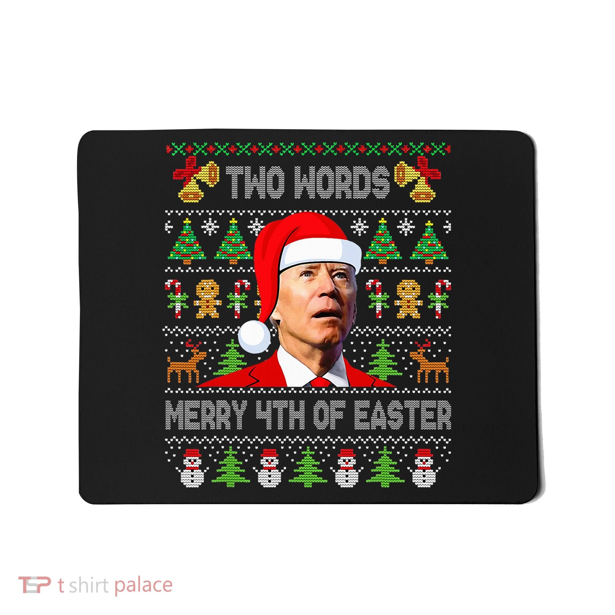 Two Words Merry 4th Of Easter Joe Biden Christmas Sweater Mousepad