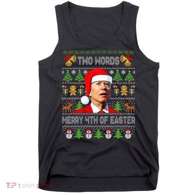 Two Words Merry 4th Of Easter Joe Biden Christmas Sweater Tank Top