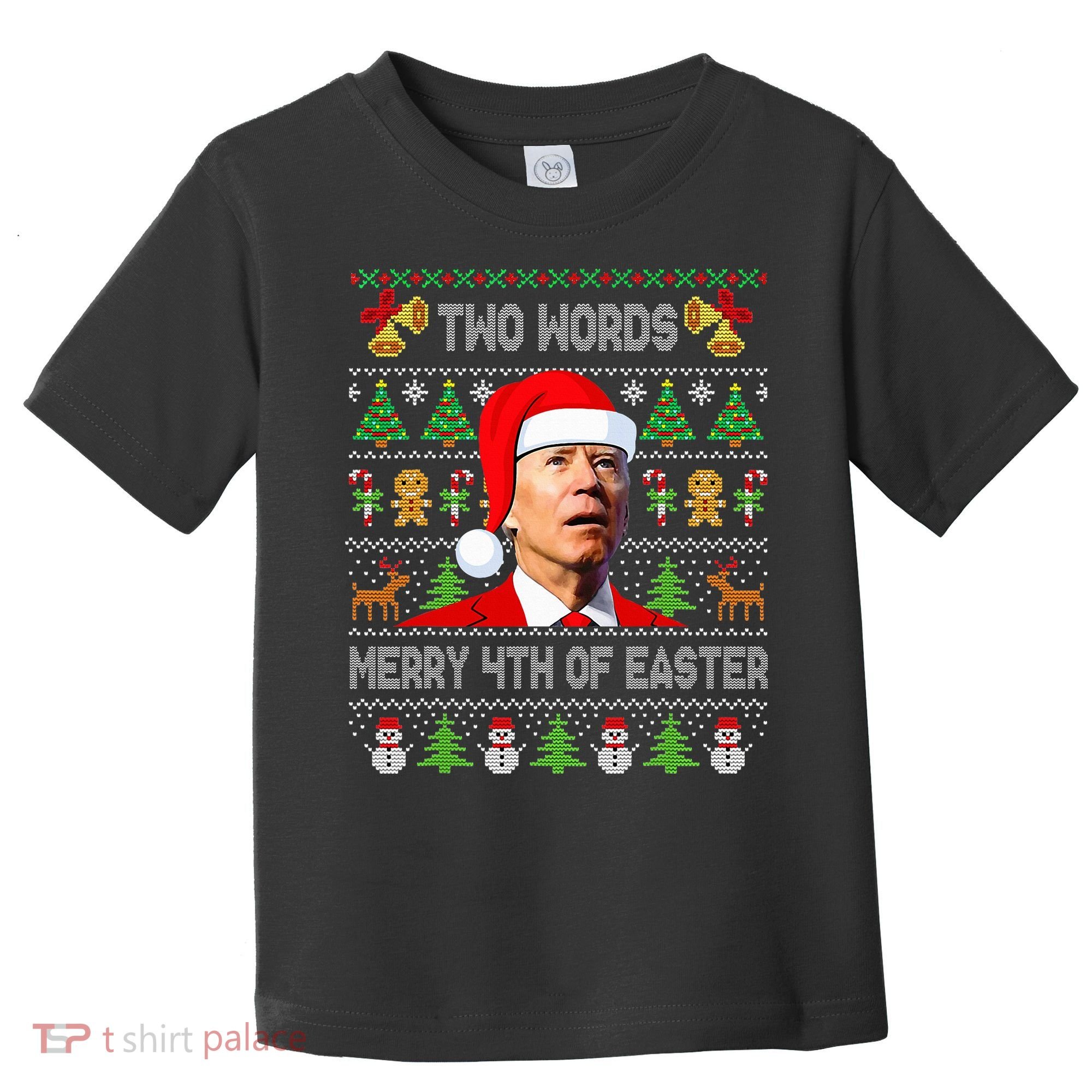 Two Words Merry 4th Of Easter Joe Biden Christmas Sweater Toddler T-Shirt
