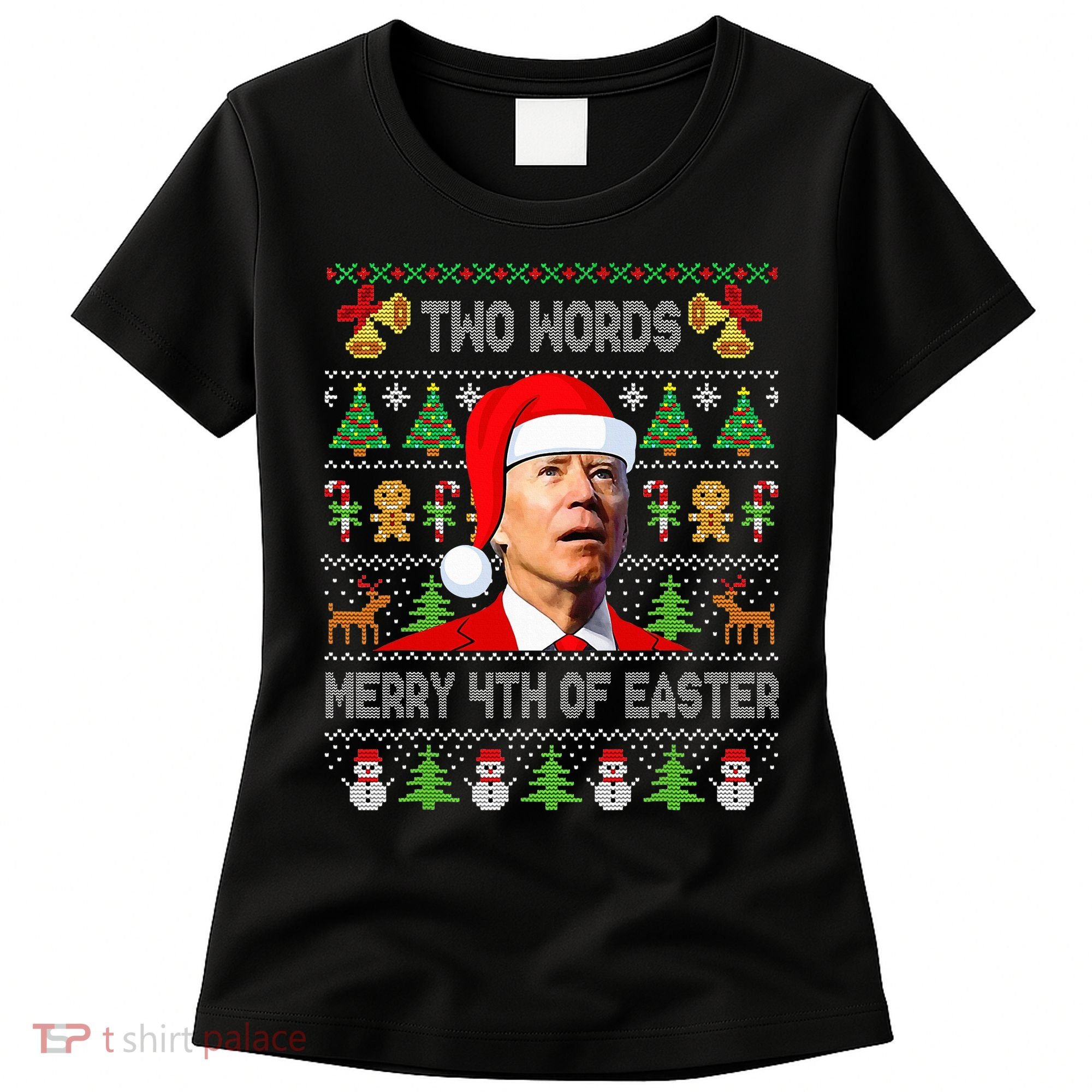 Two Words Merry 4th Of Easter Joe Biden Christmas Sweater Women's T-Shirt