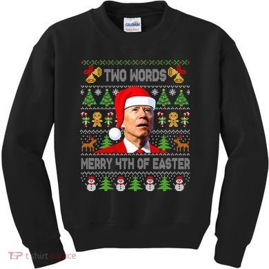 Two Words Merry 4th Of Easter Joe Biden Christmas Sweater Kids Sweatshirt