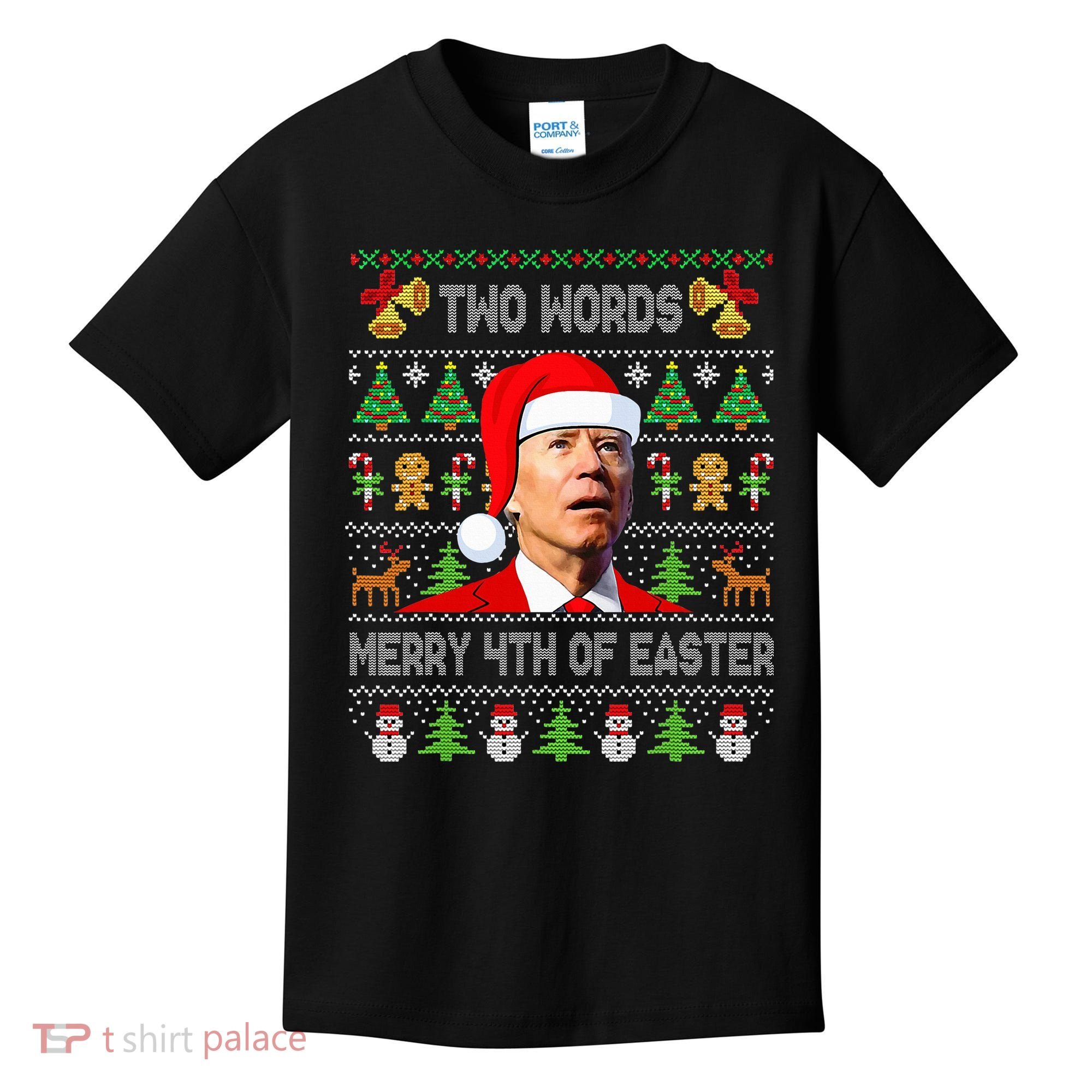 Two Words Merry 4th Of Easter Joe Biden Christmas Sweater Kids T-Shirt