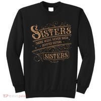 There Were Never Such Devoted Sisters Sweatshirt thumb 0
