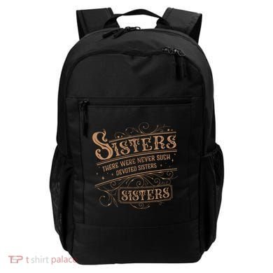 There Were Never Such Devoted Sisters Backpack