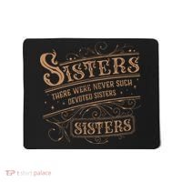 There Were Never Such Devoted Sisters Mousepad thumb 0