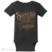 There Were Never Such Devoted Sisters Baby Bodysuit thumb 0