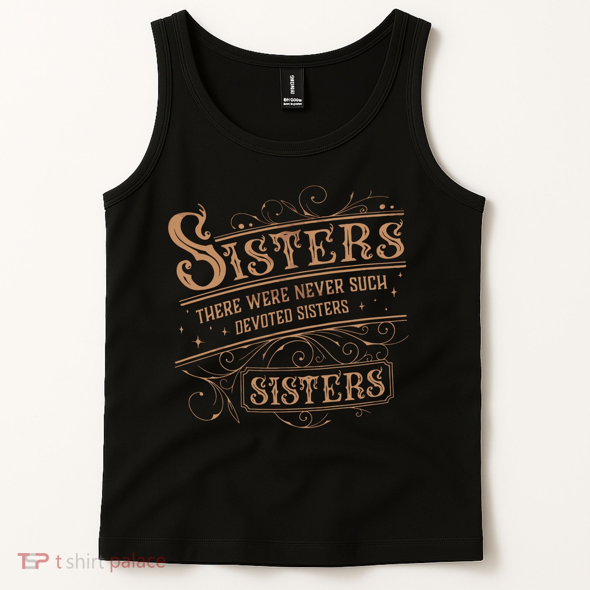 There Were Never Such Devoted Sisters Tank Top