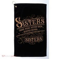 There Were Never Such Devoted Sisters Golf Towel thumb 0