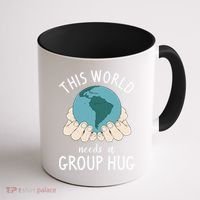 This World Needs A Group Hug International World Peace Day Gift Coffee Mug thumb 1