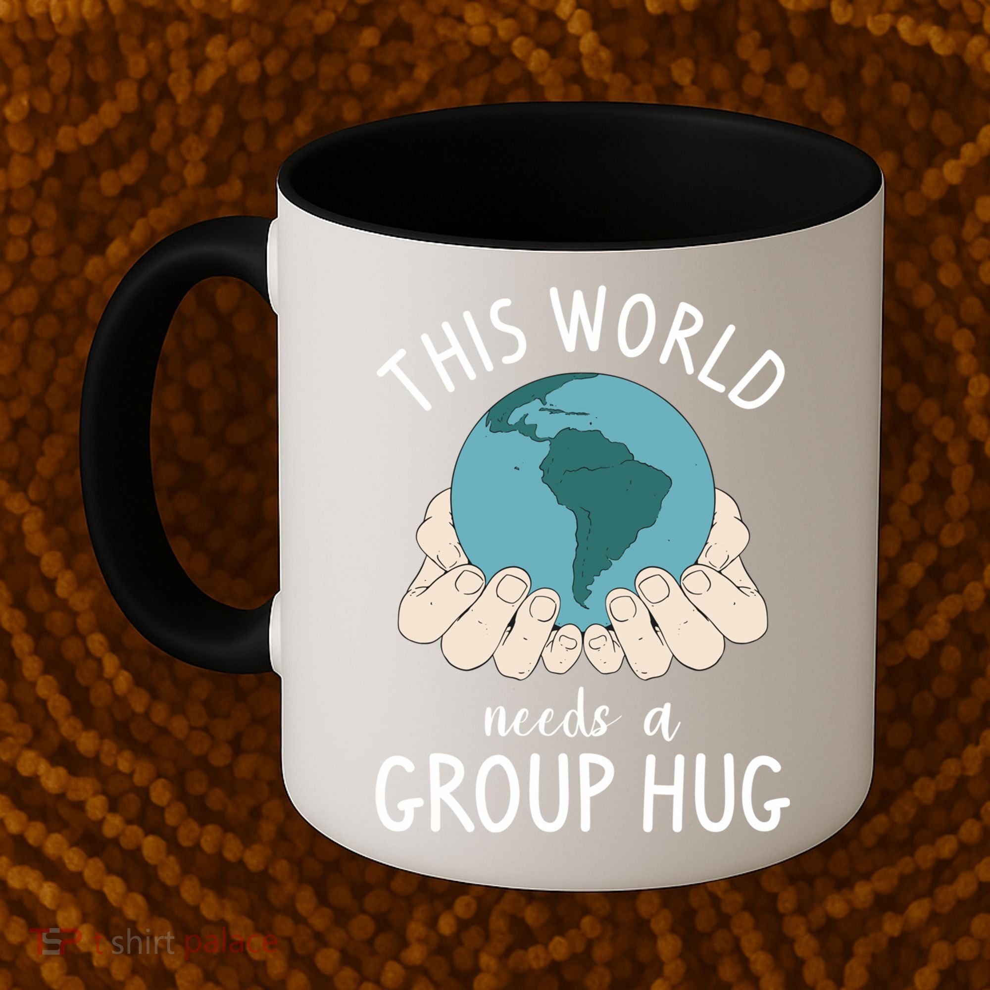 This World Needs A Group Hug International World Peace Day Gift Coffee Mug