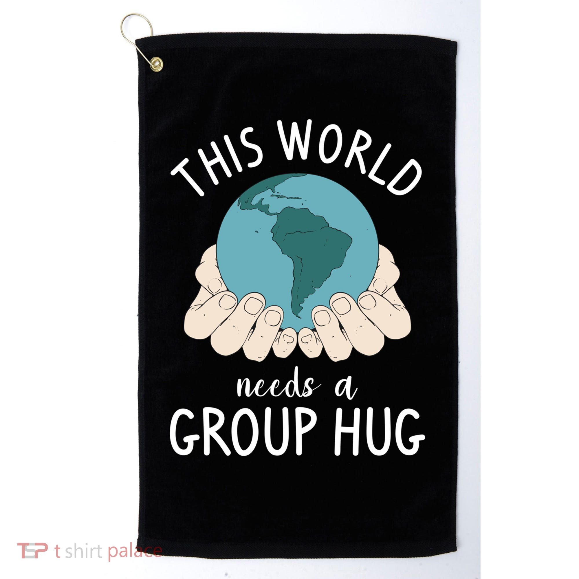 This World Needs A Group Hug International World Peace Day Gift Golf Towel