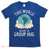 This World Needs A Group Hug International World Peace Day Gift T-Shirt thumb 0