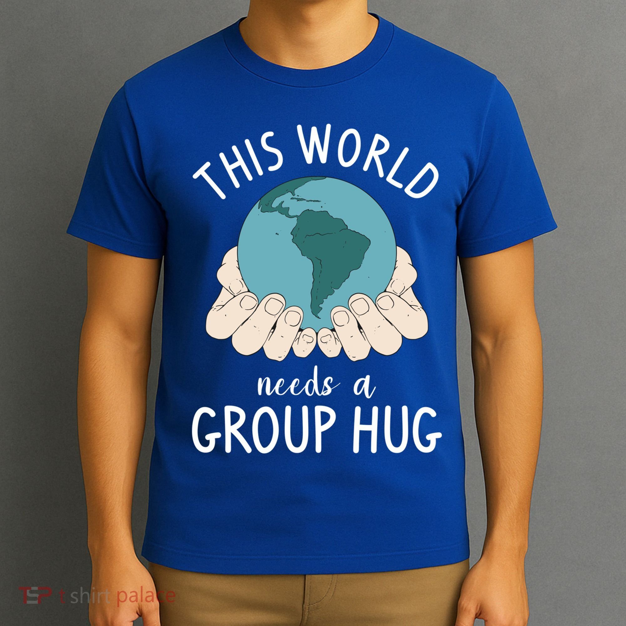 This World Needs A Group Hug International World Peace Day Gift T-Shirt