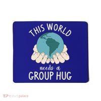 This World Needs A Group Hug International World Peace Day Gift Mousepad thumb 0