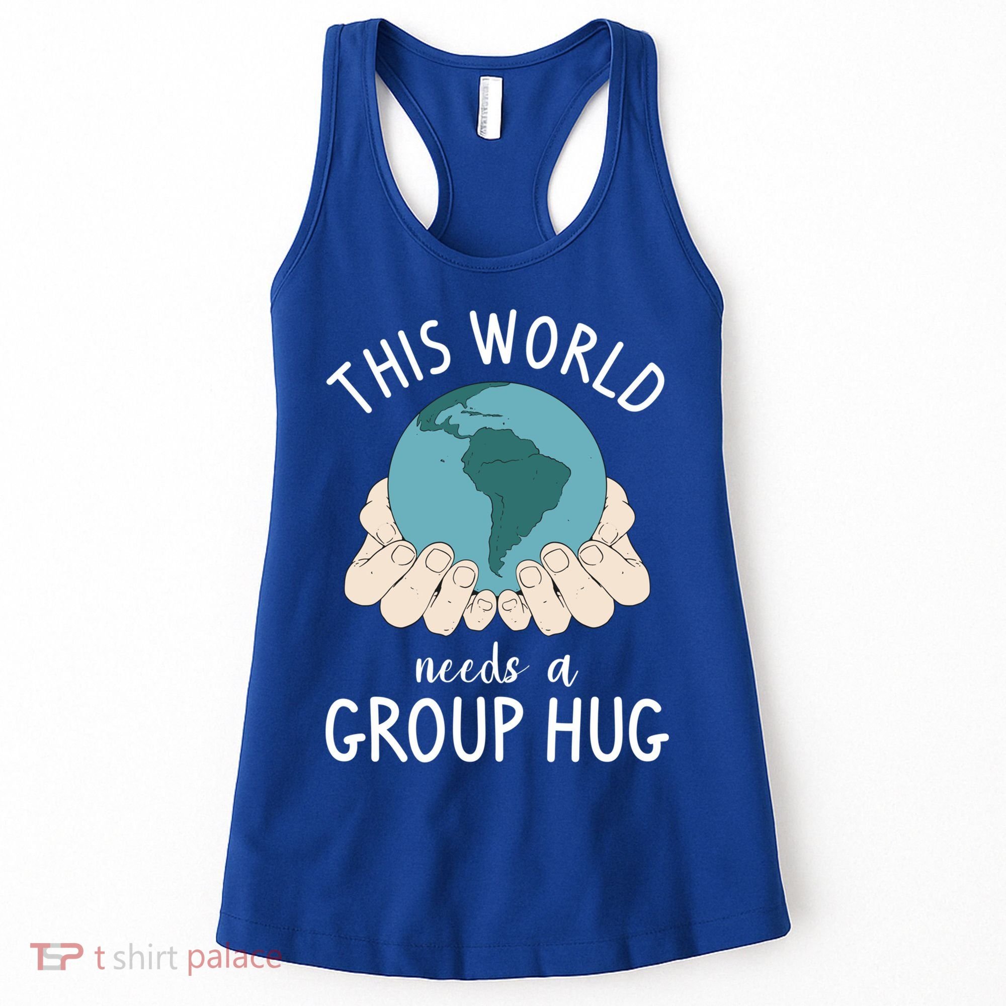 This World Needs A Group Hug International World Peace Day Gift Women's Tank Top