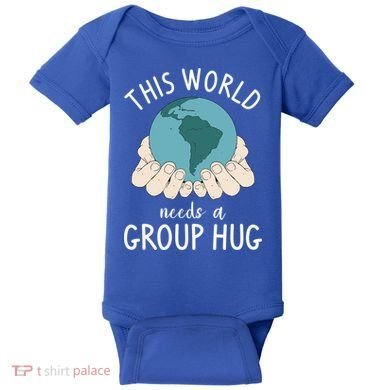 This World Needs A Group Hug International World Peace Day Gift Baby Bodysuit