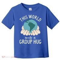 This World Needs A Group Hug International World Peace Day Gift Toddler T-Shirt thumb 0