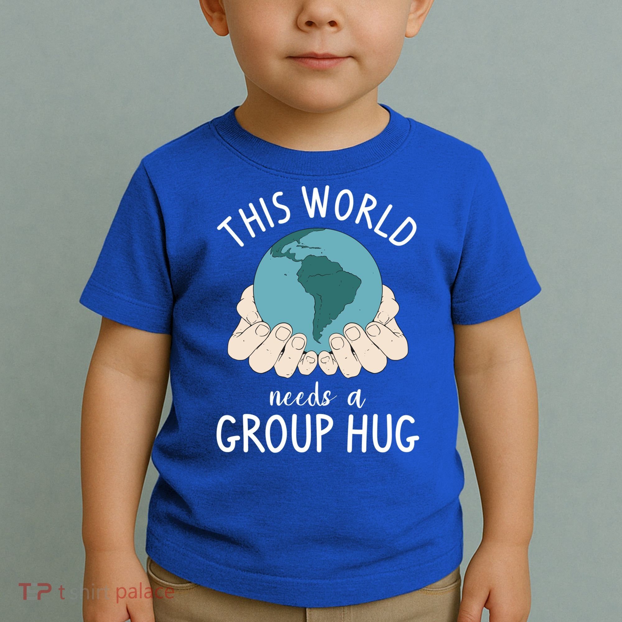 This World Needs A Group Hug International World Peace Day Gift Toddler T-Shirt