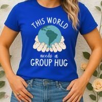 This World Needs A Group Hug International World Peace Day Gift Women's T-Shirt thumb 2
