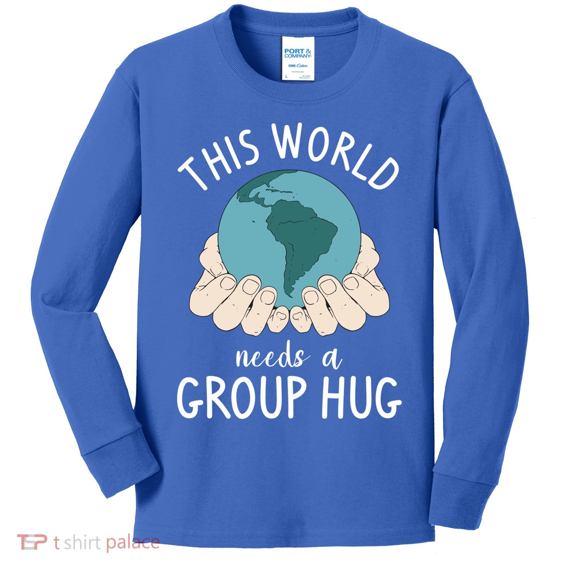 This World Needs A Group Hug International World Peace Day Gift Kids Long Sleeve Shirt